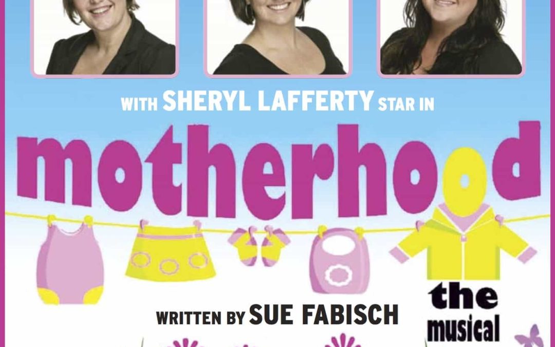 MOTHERHOOD THE MUSICAL